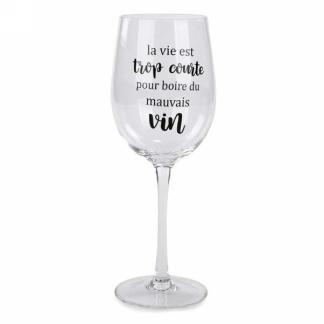 VERRE À VIN - LA VIE EST TROP COURTE