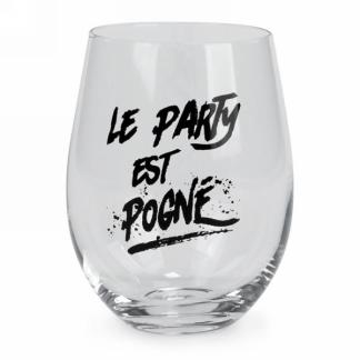 VERRE SANS PIED - LE PARTY EST POGNÉ